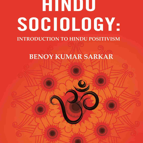 The Positive Background of Hindu Sociology: Introduction to Hindu Positivism - Gyan Books - Distacart