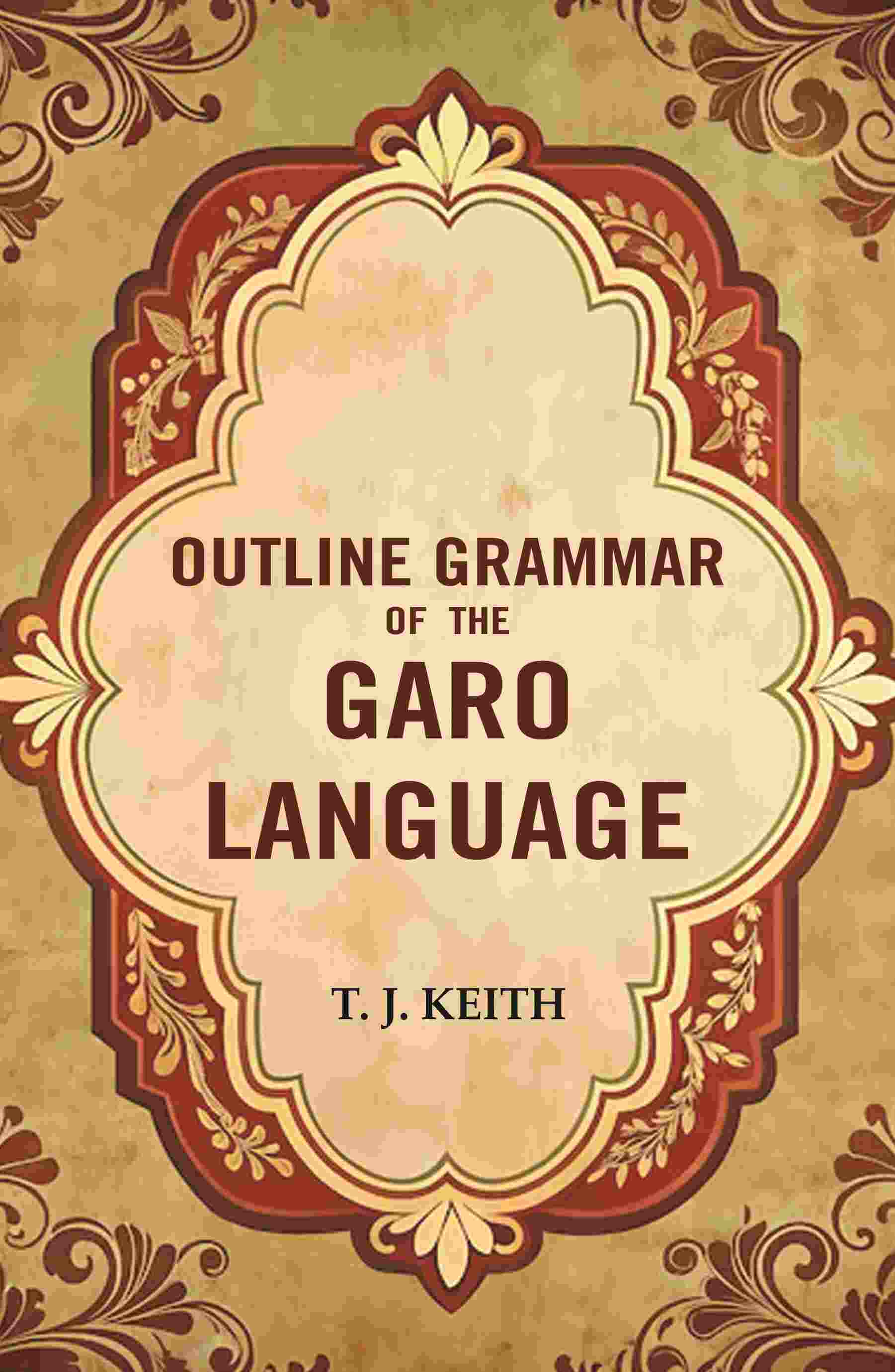 Outline Grammar of the Garo Language - Gyan Books - Distacart