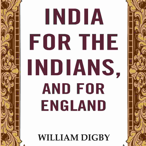 India for the Indians, and for England  - Gyan Books - Distacart