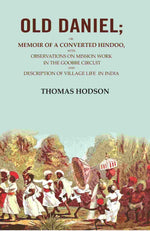 Thumbnail for Old Daniel: Or, Memoir Of A Converted Hindoo, With Observations On Mission Work In The Goobbe Circuit And - Gyan Books