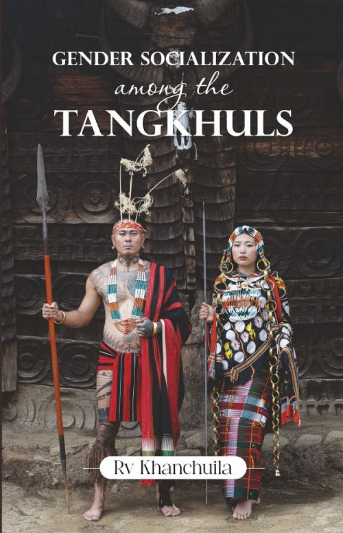 Gender Socialization Among The Tangkhuls - Gyan Books - Distacart
