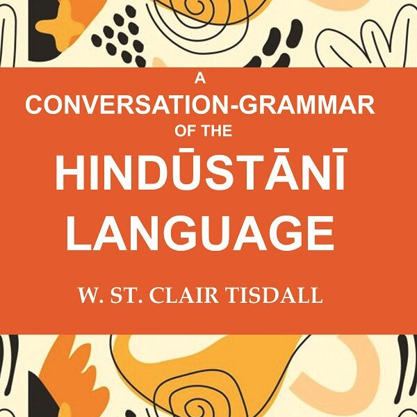 A Conversation-Grammar of the Hindūstānī Language - Gyan Books - Distacart