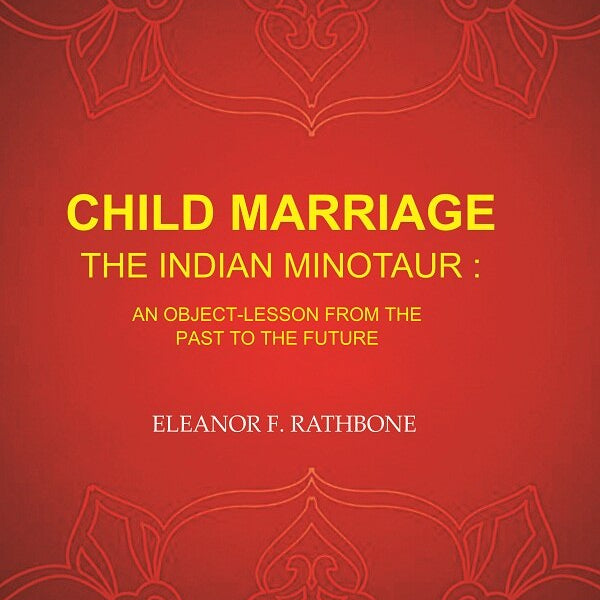 Child Marriage the Indian Minotaur: An Object-Lesson from the Past to the Future - Gyan Books - Distacart