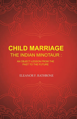 Child Marriage the Indian Minotaur: An Object-Lesson from the Past to the Future - Gyan Books - Distacart