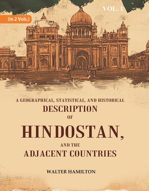 A Geographical, Statistical, and Historical Description of Hindostan, and the Adjacent Countries 1st - Gyan Books - Distacart
