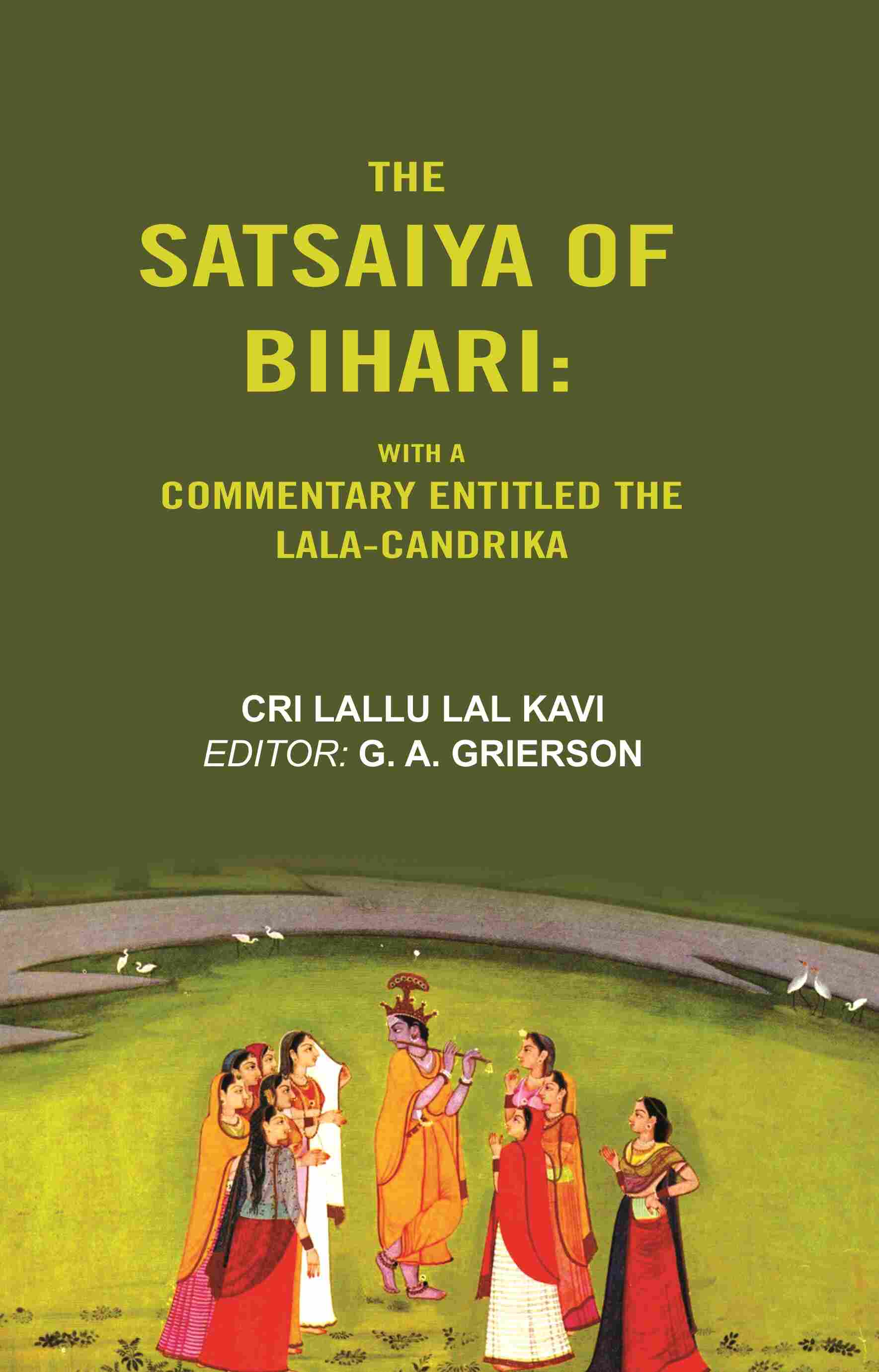 The Satsaiya of Bihari: With a Commentary Entitled the Lala-Candrika - Gyan Books - Distacart