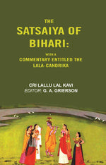 Thumbnail for The Satsaiya of Bihari: With a Commentary Entitled the Lala-Candrika - Gyan Books