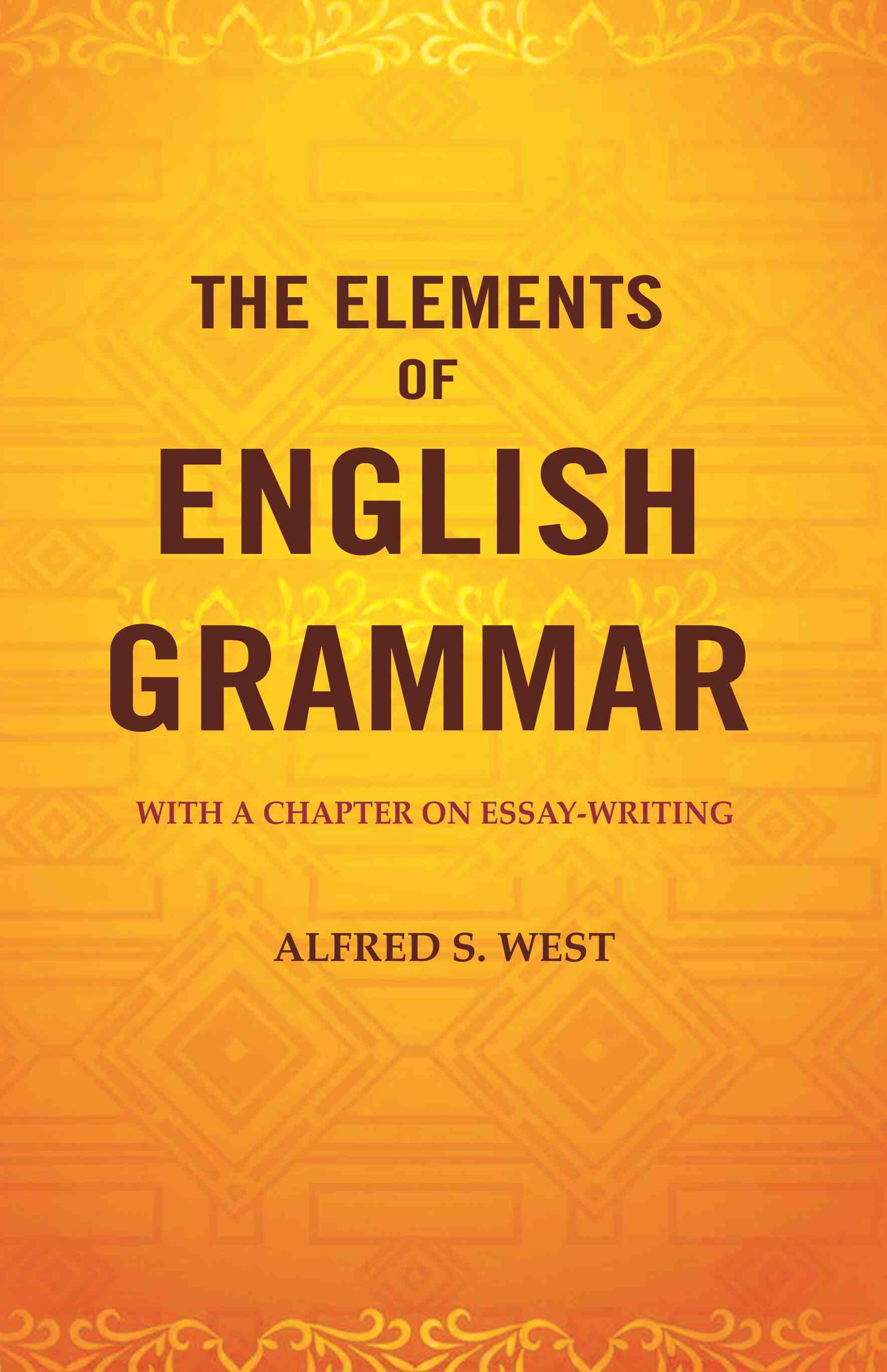 The Elements of English Grammar: With a Chapter on Essay-Writing - Gyan Books - Distacart