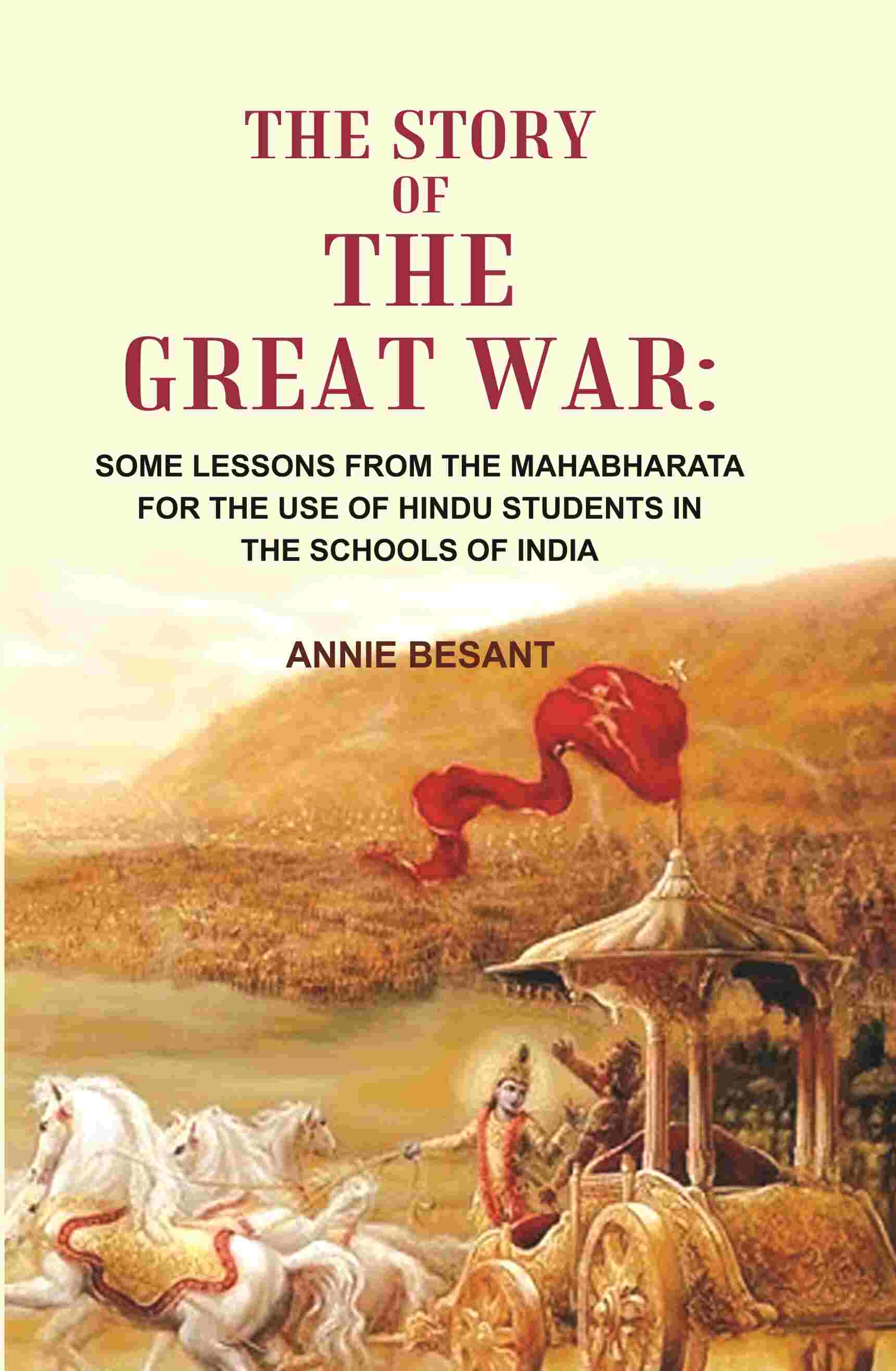 The Story of the great war: Some Lessons From the Mahabharata for the use of Hindu Students in the Schools of India - Gyan Books - Distacart