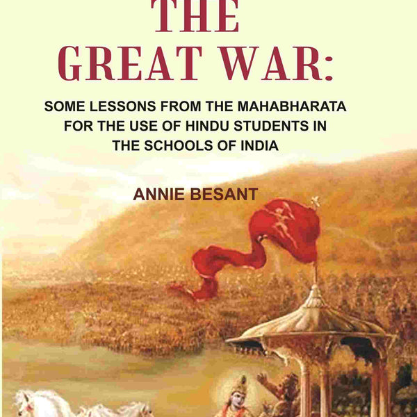 The Story of the great war: Some Lessons From the Mahabharata for the use of Hindu Students in the Schools of India - Gyan Books - Distacart