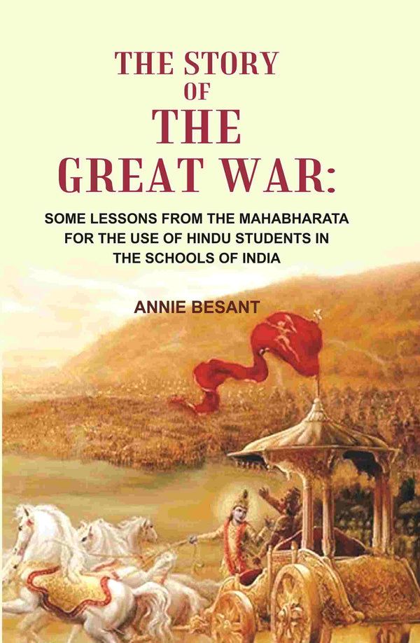 The Story of the great war: Some Lessons From the Mahabharata for the use of Hindu Students in the Schools of India - Gyan Books