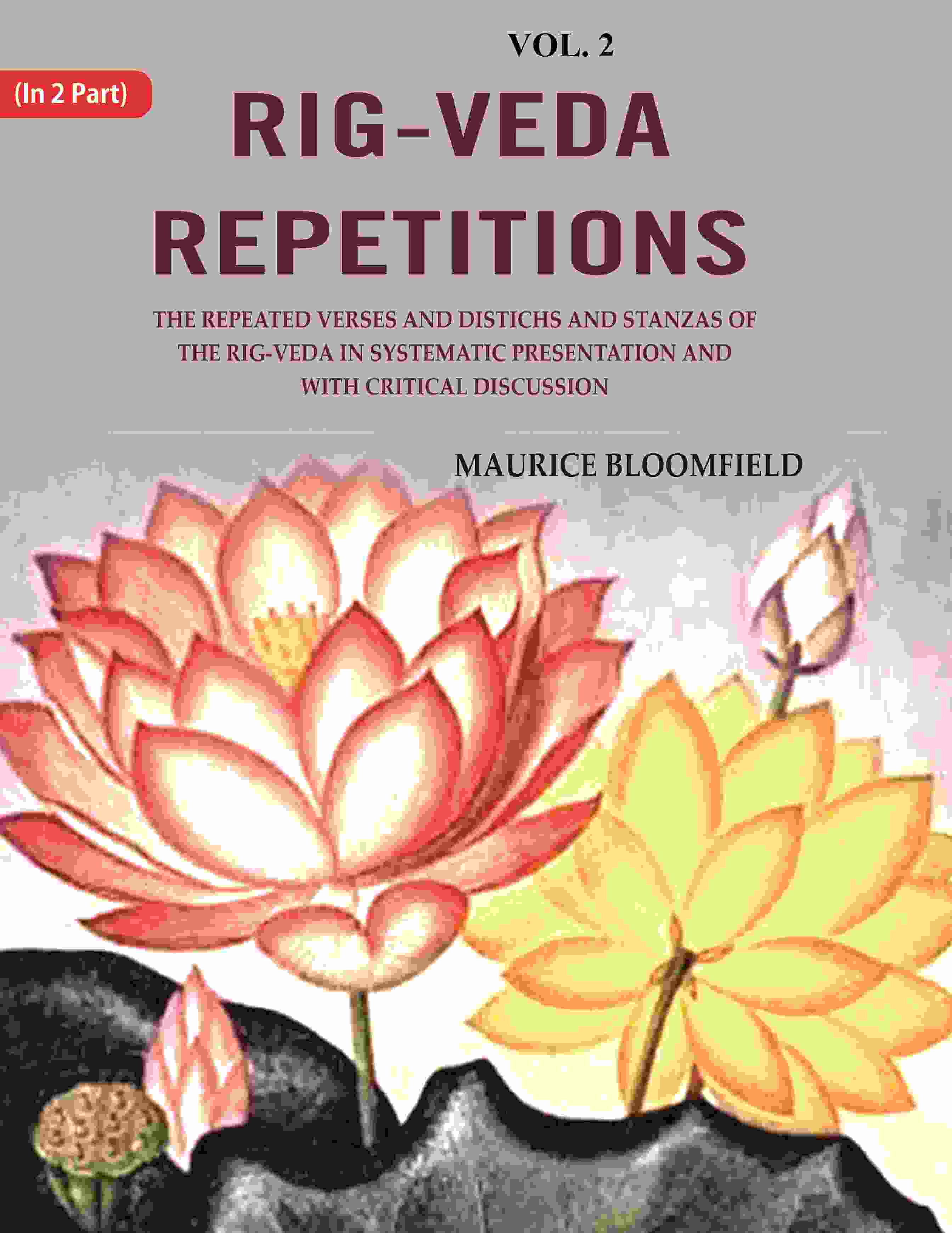 Rig-Veda Repetitions: The Repeated Verses And Distichs And Stanzas Of The Rig-Veda In Systematic - Gyan Books - Distacart