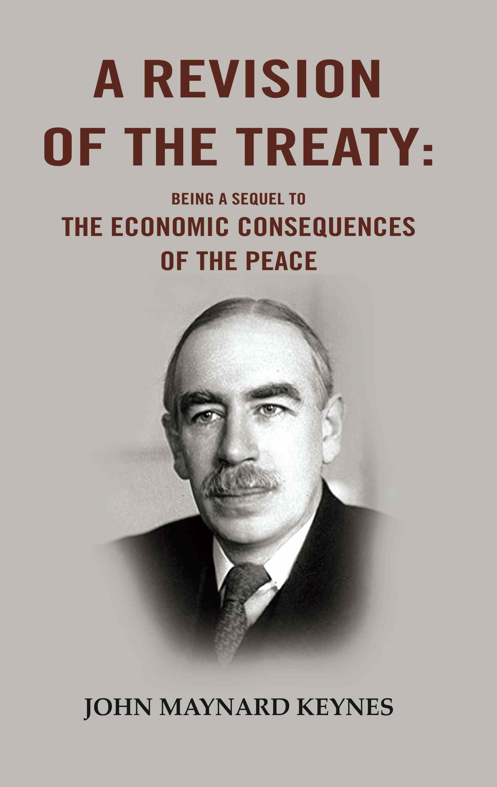 A Revision of the Treaty: Being a Sequel to The Economic Consequences of the Peace - Gyan Books - Distacart