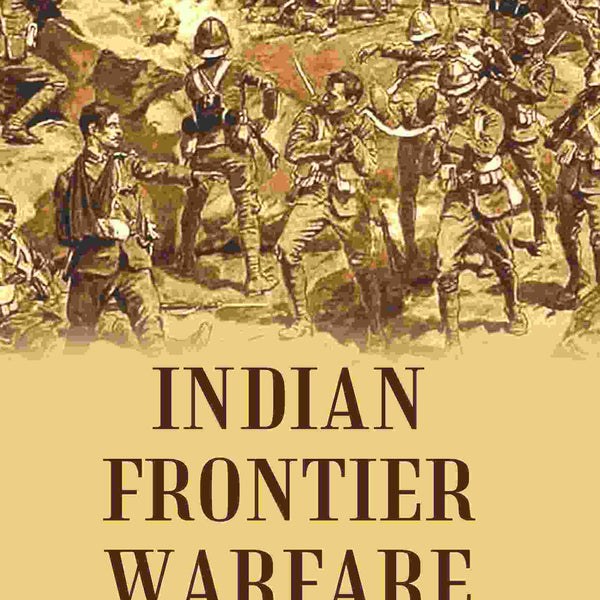 Indian Frontier Warfare - Gyan Books - Distacart