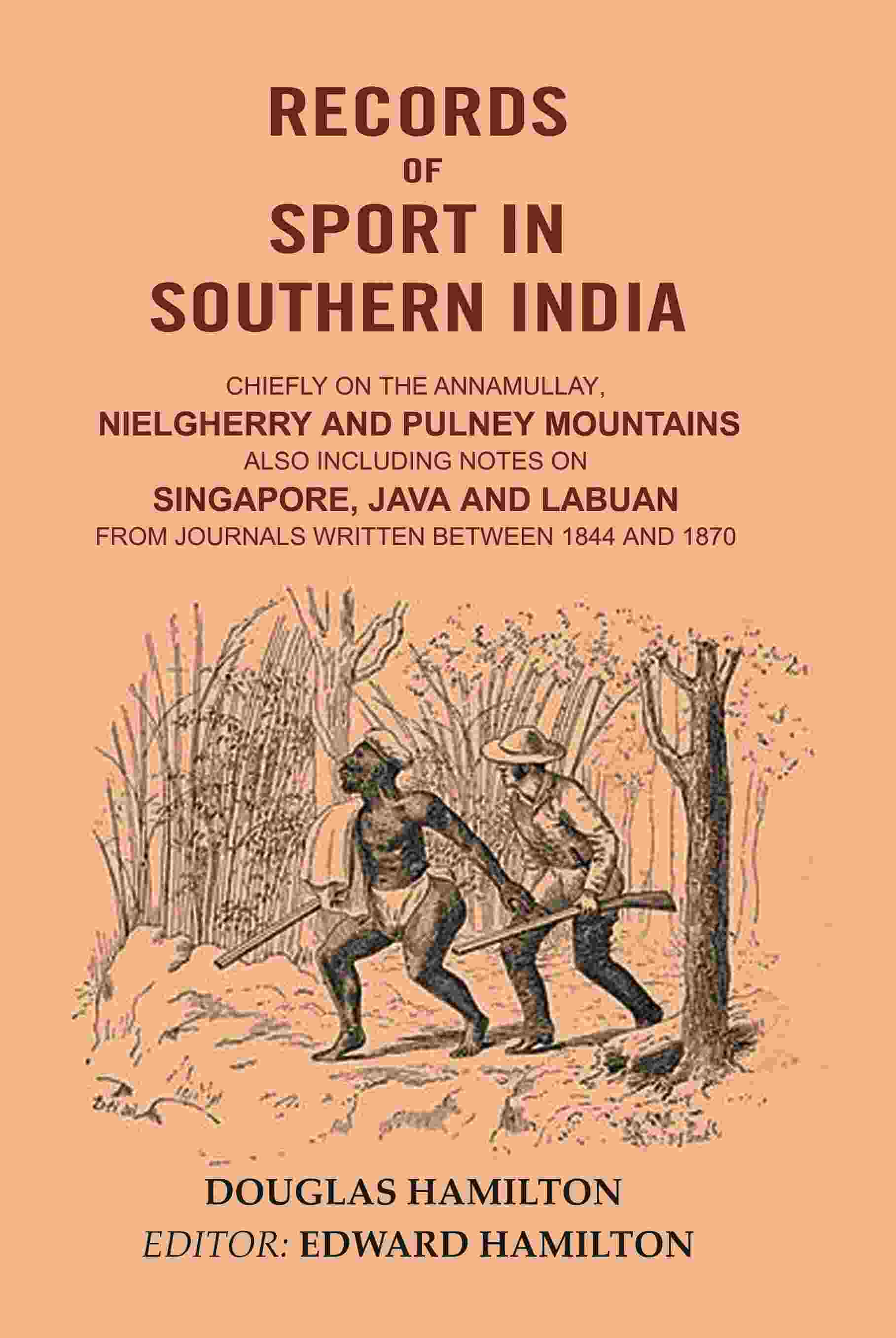 Records Of Sport In Southern India: Chiefly On The Annamullay, Nielgherry And Pulney Mountains 1844 1870 - Gyan Books - Distacart