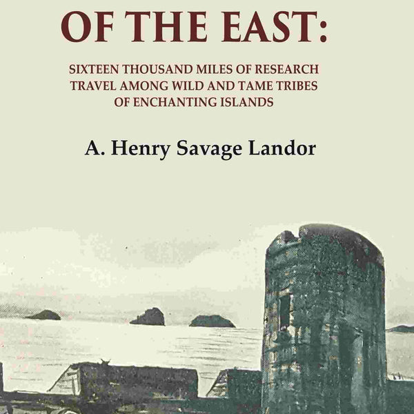 The Gems of the East: Sixteen Thousand miles of research Travel among wild and Tame Tribes of Enchanting Islands 1st - Gyan Books - Distacart