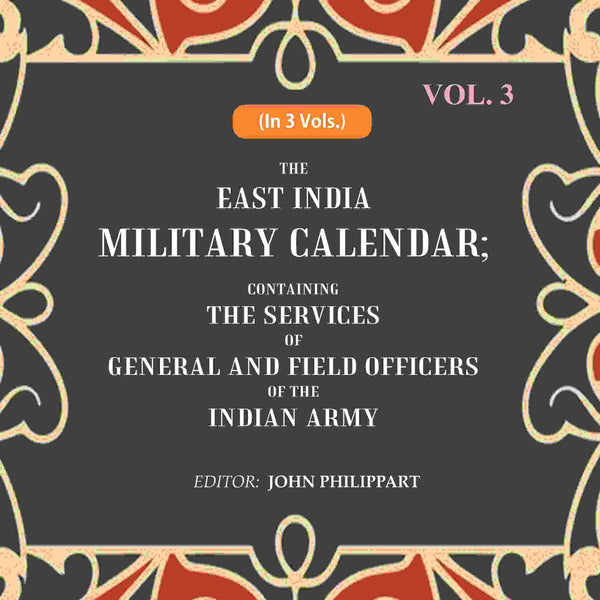 The East India Military Calendar: Containing the Services of General and Field Officers of the Indian Army 3rd - Gyan Books - Distacart