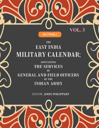 The East India Military Calendar: Containing the Services of General and Field Officers of the Indian Army 3rd - Gyan Books - Distacart