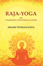 Thumbnail for Raja-Yoga or Conquering the Internal Nature - Gyan Books