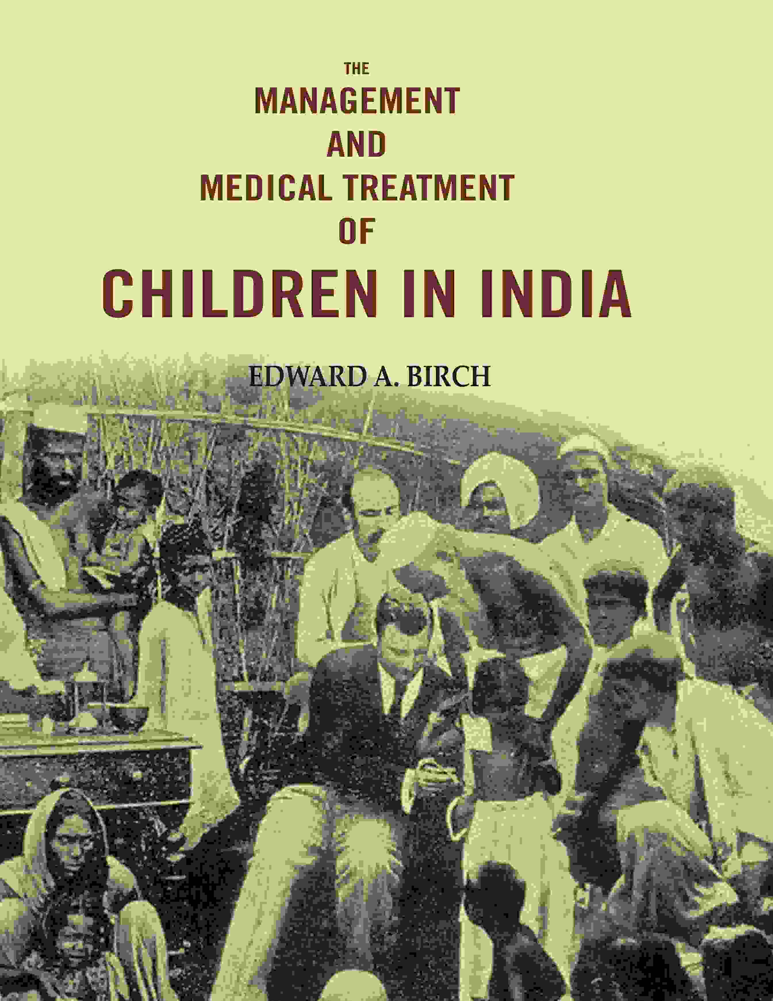 The Management and Medical Treatment of Children in India - Gyan Books - Distacart