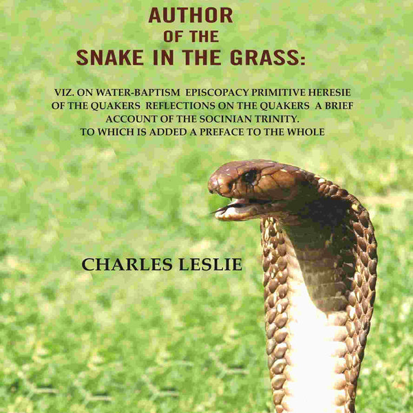 Five Discourses By The Author Of The Snake In The Grass: Viz. On Water-Baptism Episcopacy Primitive Heresie - Gyan Books - Distacart