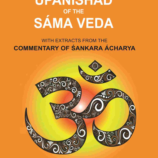 The Chhándogya Upanishad of the Sáma Veda: With Extracts from the Commentary of Śankara Ácharya - Gyan Books - Distacart