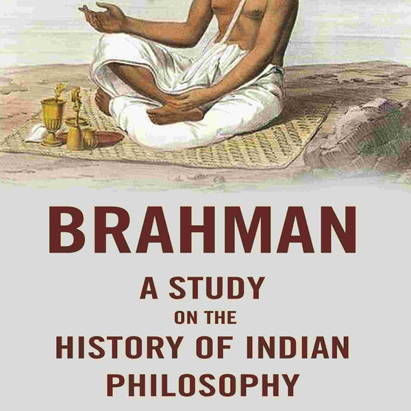 Brahman a Study on the History of Indian Philosophy - Gyan Books - Distacart