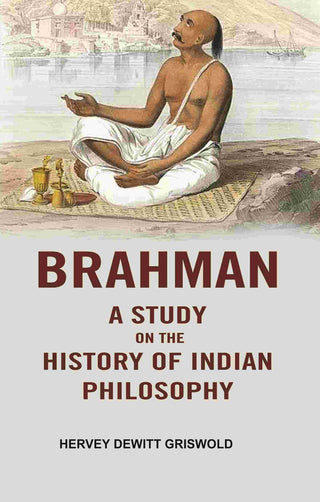 Brahman a Study on the History of Indian Philosophy - Gyan Books