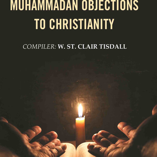 A Manual of the Leading Muhammadan Objections to Christianity - Gyan Books - Distacart
