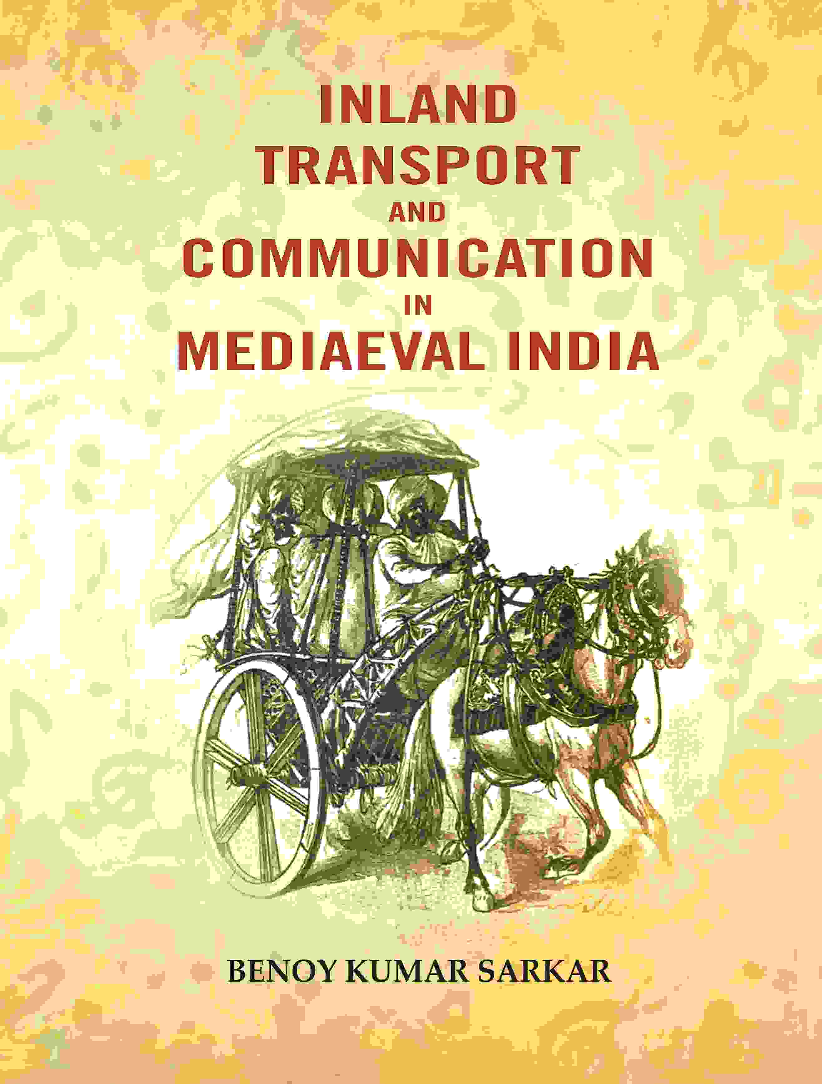 Inland transport and communication in mediaeval India - Gyan Books - Distacart