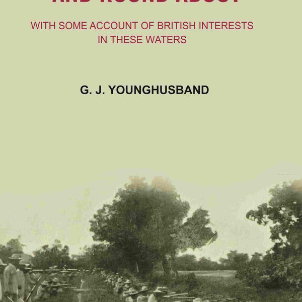 The Philippines and Round About: with Some Account of British Interests In these Waters - Gyan Books - Distacart