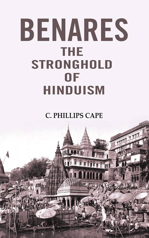 Benares the stronghold of Hinduism - Gyan Books - Distacart