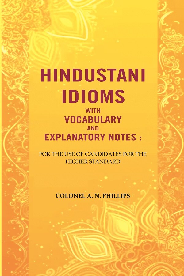 Hindustani Idioms With Vocabulary and Explanatory Notes : For the Use of Candidates for the Higher Standard - Gyan Books - Distacart