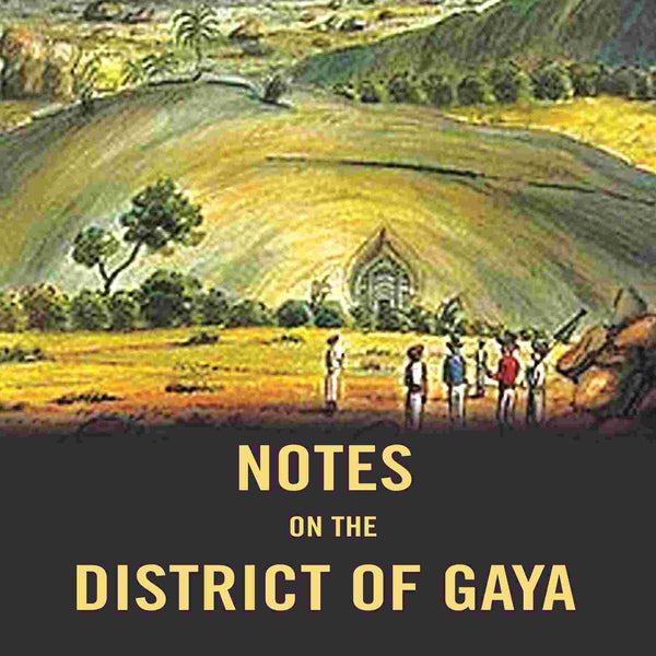 Notes on the District of Gaya - Gyan Books - Distacart