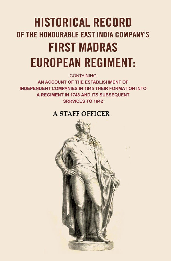Historical Record Of The Honourable East India Company'S First Madras European Regiment Containing An 1842 - Gyan Books