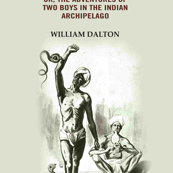 A Royal Smuggler: Or, the Adventures of two Boys in the Indian Archipelago - Gyan Books - Distacart