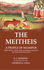 Thumbnail for The Meitheis: A People of Manipur Their Social Structure, Customs, Language and Religious Practices - Gyan Books