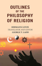 Thumbnail for Outlines of the Philosophy of Religion - Gyan Books