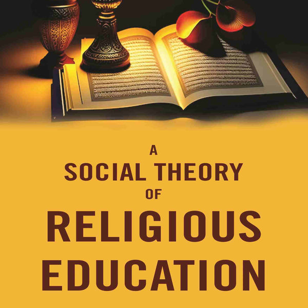 A Social Theory of Religious Education - Gyan Books - Distacart
