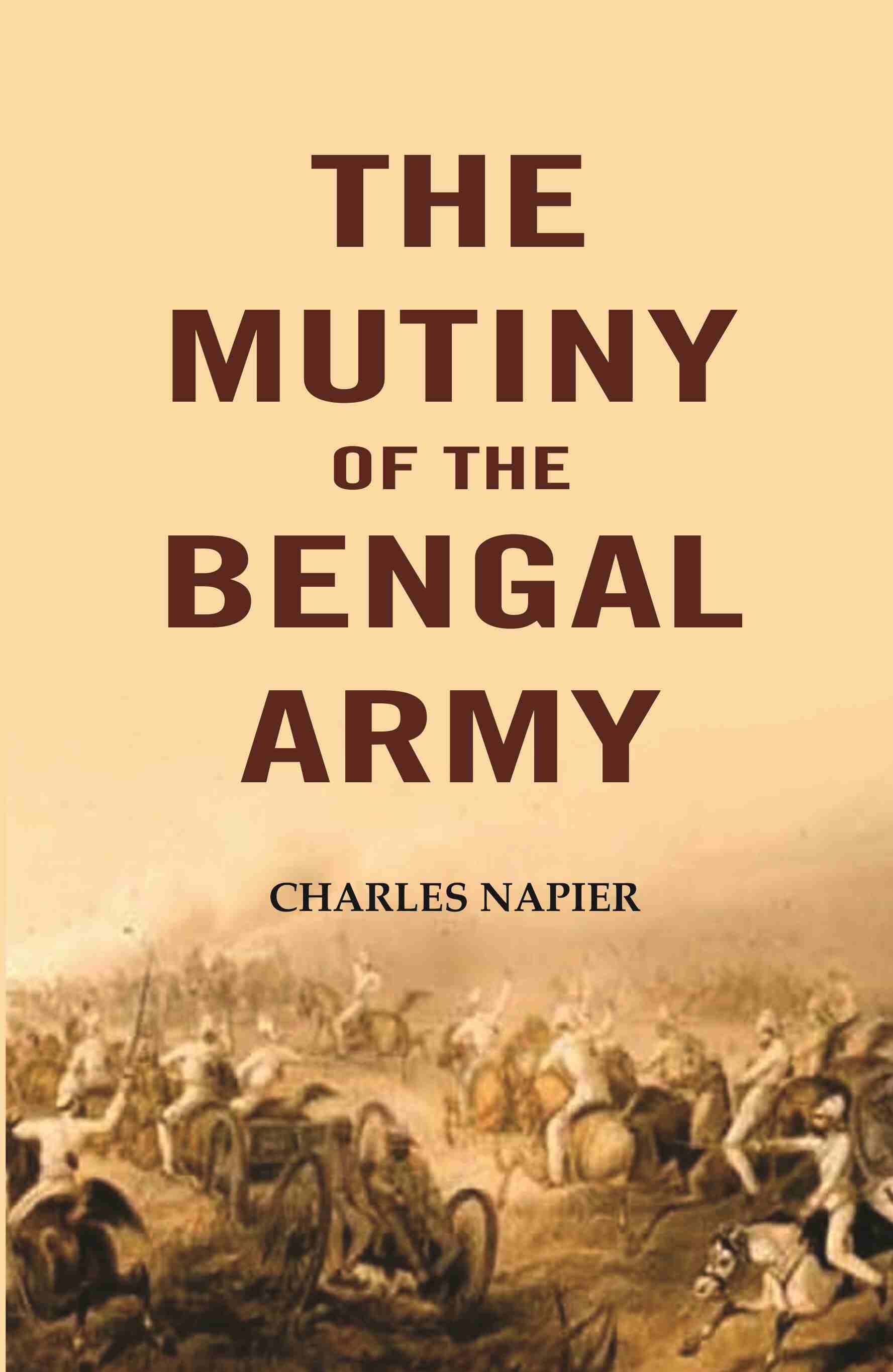 The Mutiny Of The Bengal Army - Gyan Books - Distacart