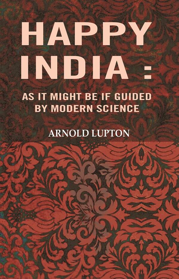 Happy India: As it might be If guided by modern science - Gyan Books - Distacart