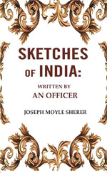 Thumbnail for Sketches of India: Written by an Officer - Gyan Books