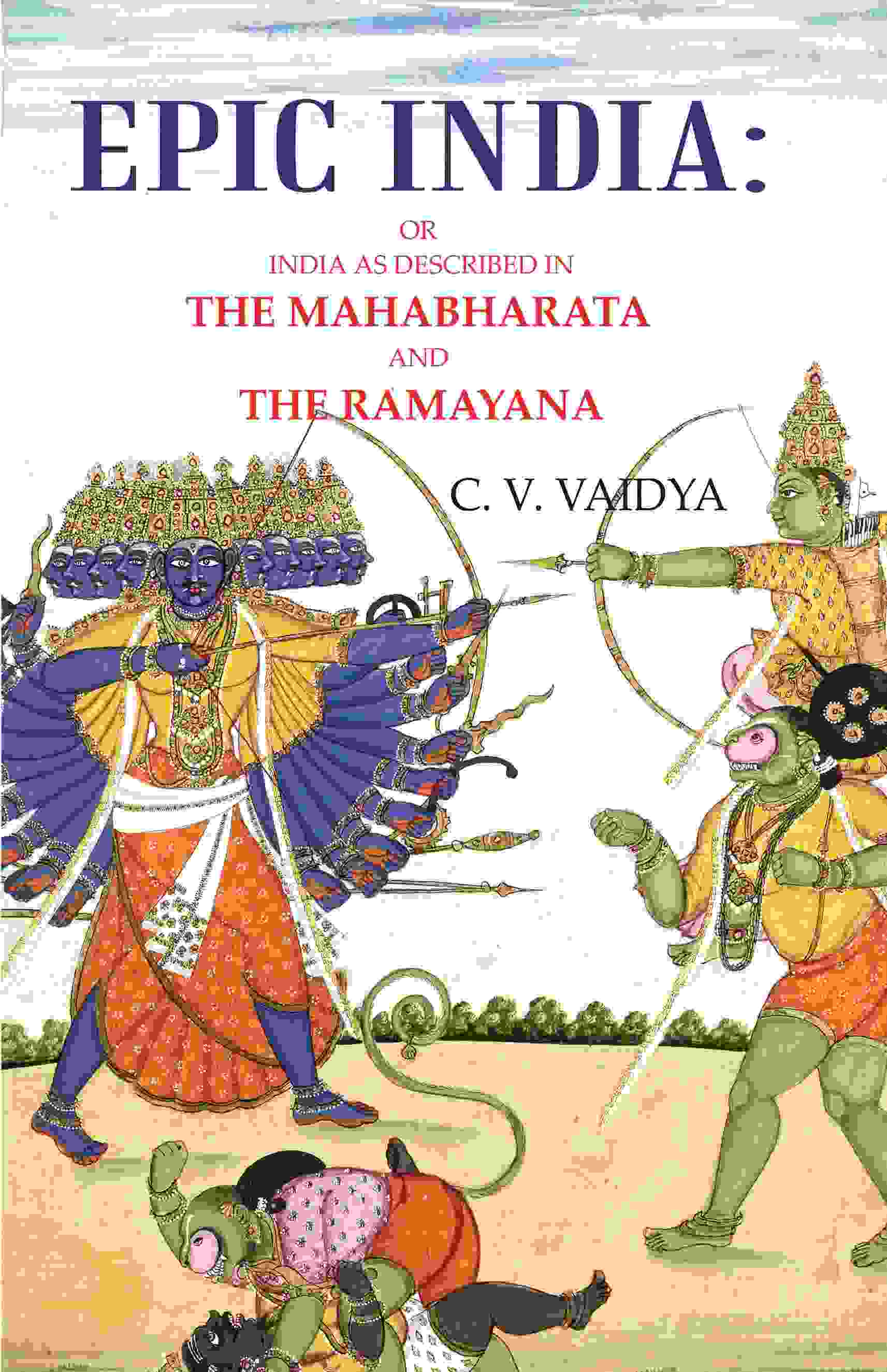 Epic India: Or India as Described in the Mahabharata and the Ramayana - Gyan Books - Distacart
