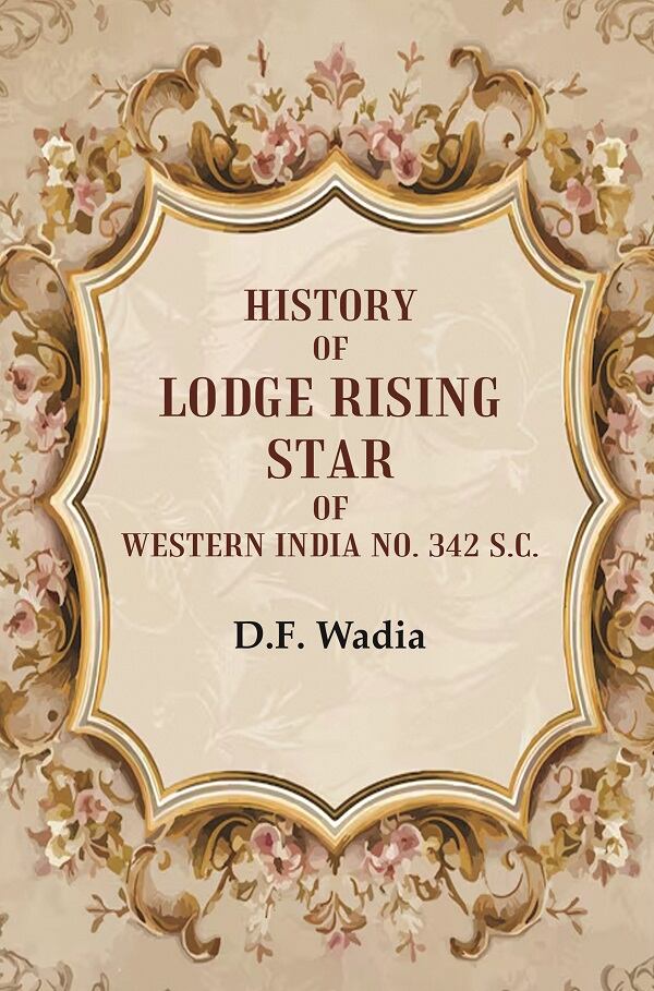 History of Lodge Rising Star of Western India No. 342 S.C. - Gyan Books