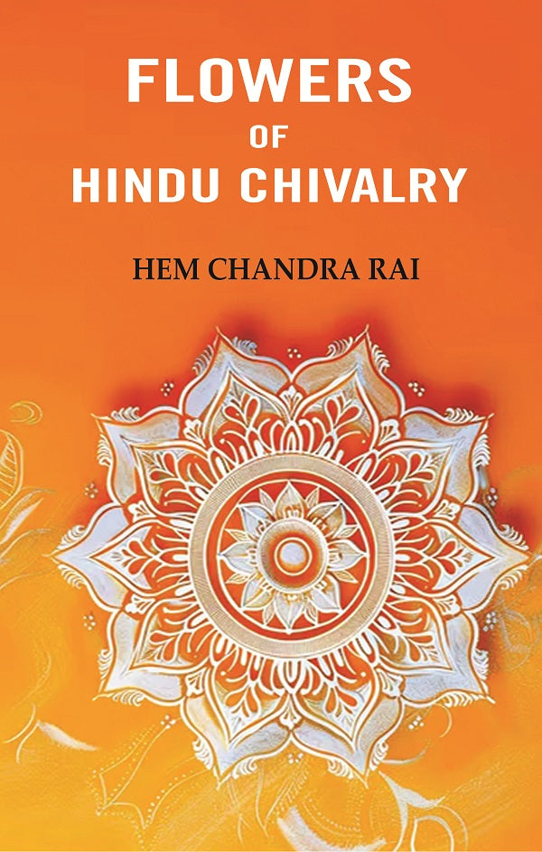 Flowers of Hindu Chivalry - Gyan Books - Distacart