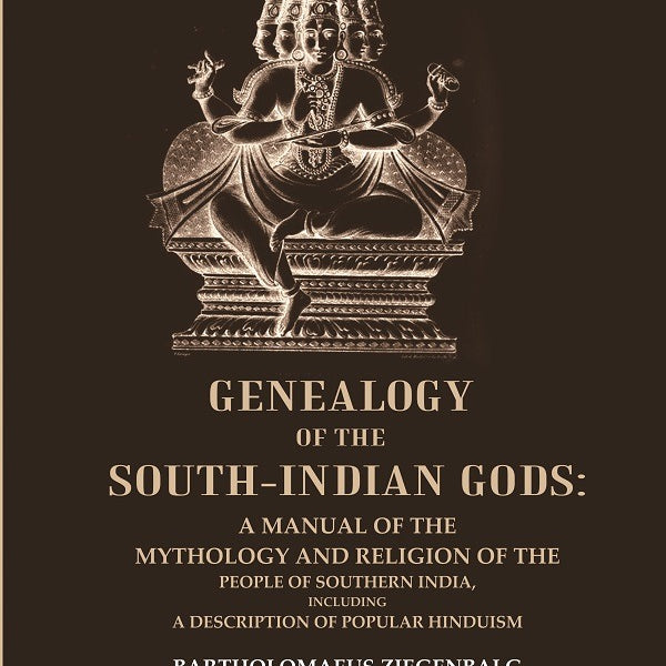 Genealogy Of The South-Indian Gods : A Manual Of The Mythology And Religion Of The People Of Southern - Gyan Books - Distacart
