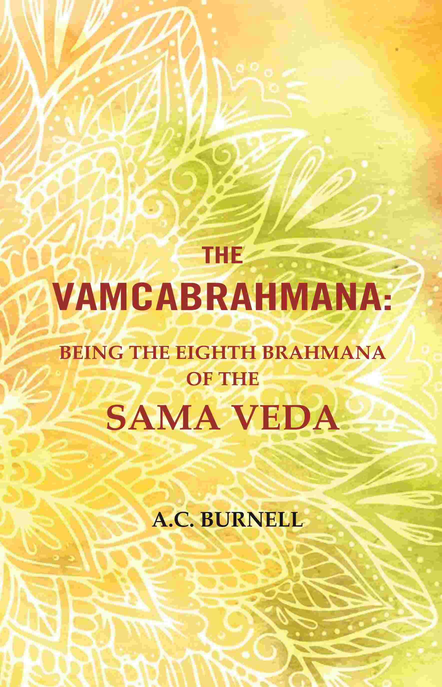 The Vamcabrahmana: Being the Eighth Brahmana of the Sama Veda - Gyan Books - Distacart