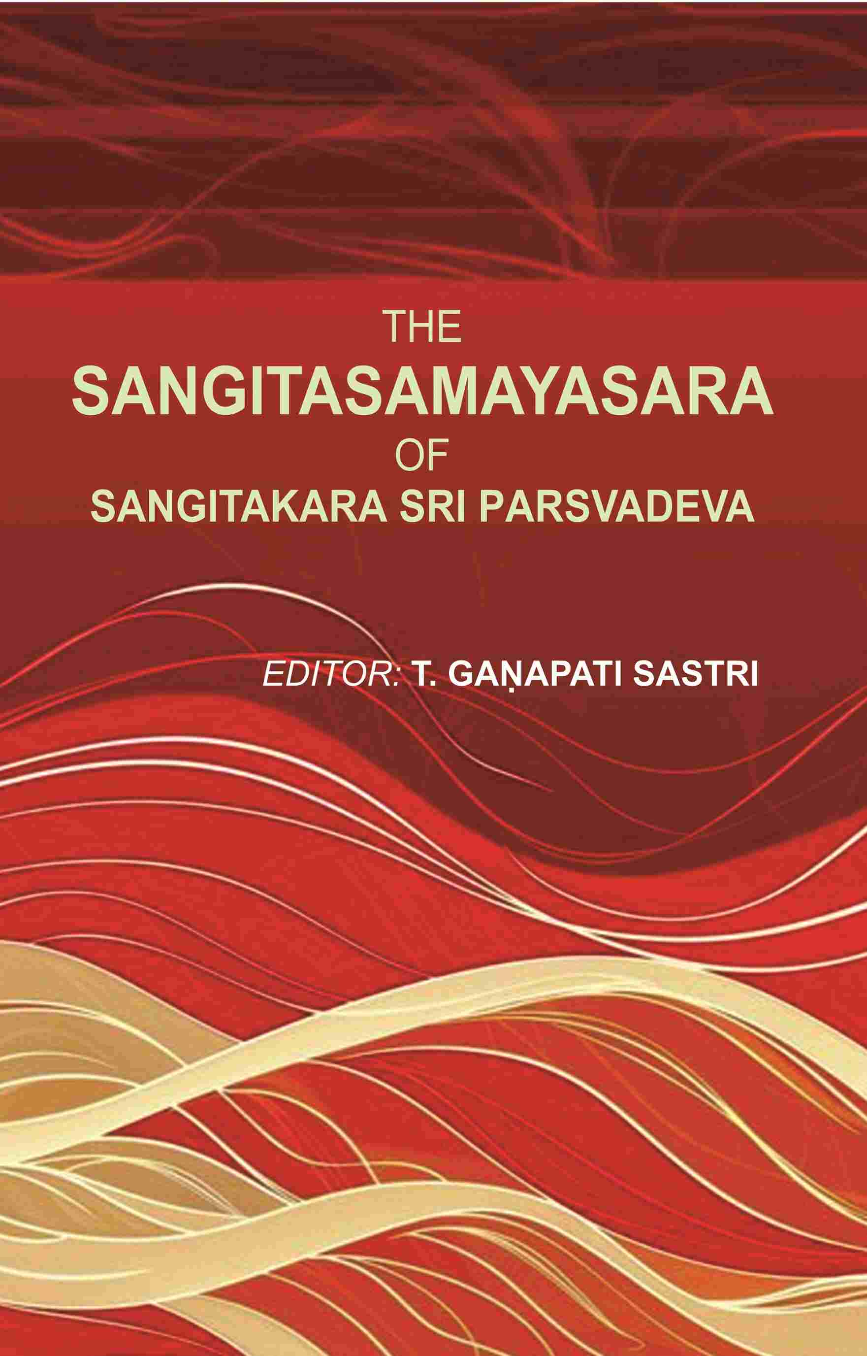 The Sangitasamayasara of Sangitakara Sri Parsvadeva - Gyan Books - Distacart