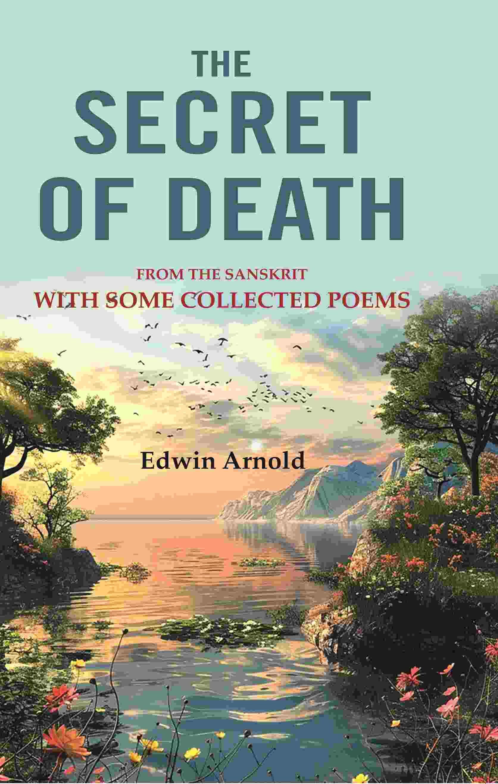 The Secret of Death: From the Sanskrit With Some Collected Poems - Gyan Books - Distacart