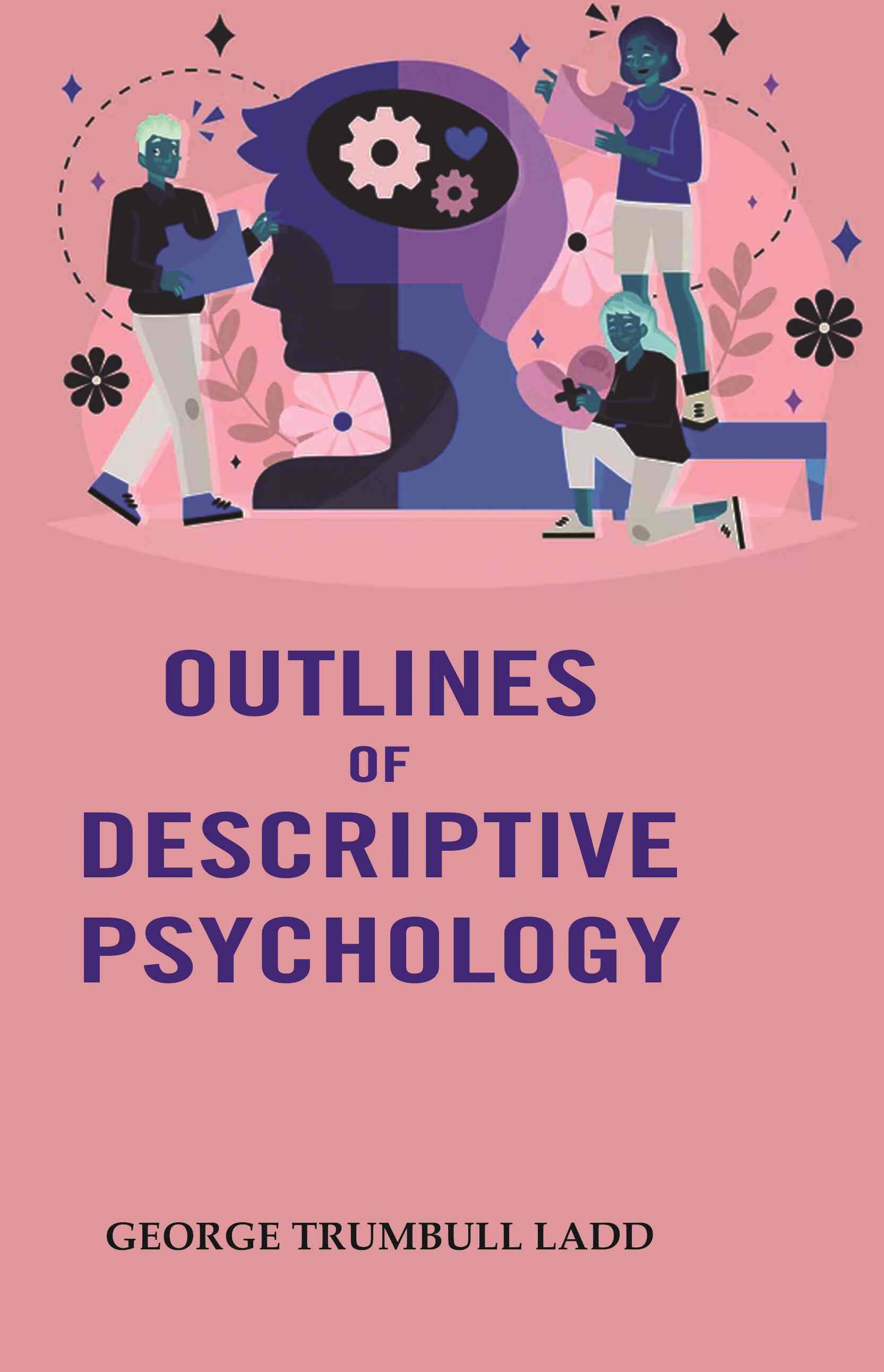 Outlines of Descriptive Psychology - Gyan Books - Distacart